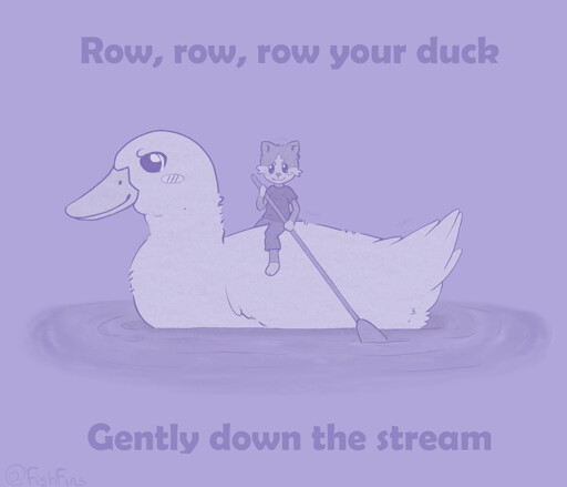 Digital art depicting a small humanoid cat sitting on a giant duck and "rowing" it with a paddle down a stream. The text above and below it says "Row, row, row your duck, Gently down the stream"