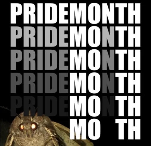 Letters of Pridemonth disappear until only the word Moth is left. Also there is a probably happy moth