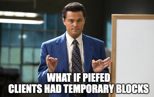 Hear me out meme: What if piefed clients had temporary blocks.